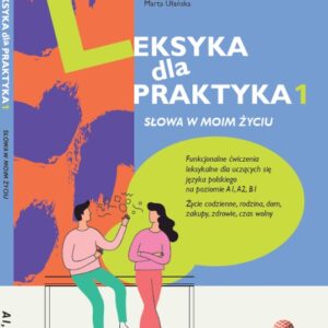 Leksyka dla praktyka 1. Słowa w moim życiu